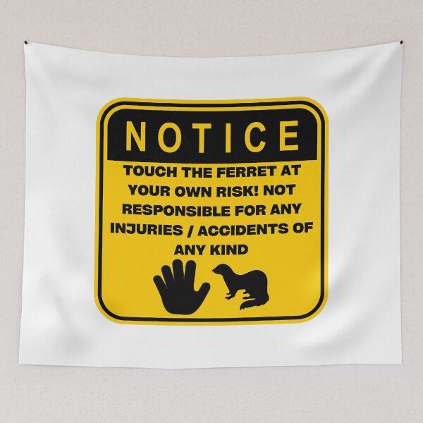 Item preview, NOTICE - Touch at your own risk (Ferret) designed and sold by ArtsyCity.