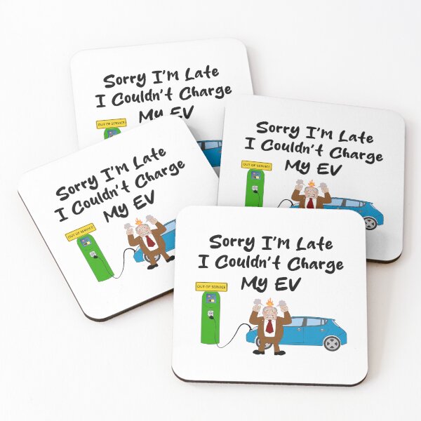 Item preview, Sorry I'm Late, Couldn't Charge My EV - EV Charging Station Out Of Service designed and sold by Oaks Creations.