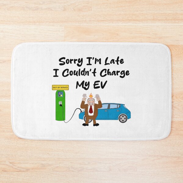 Item preview, Sorry I'm Late, Couldn't Charge My EV - EV Charging Station Out Of Service designed and sold by Oaks Creations.