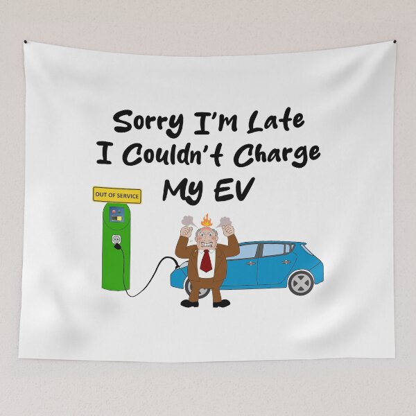 Item preview, Sorry I'm Late, Couldn't Charge My EV - EV Charging Station Out Of Service designed and sold by Oaks Creations.