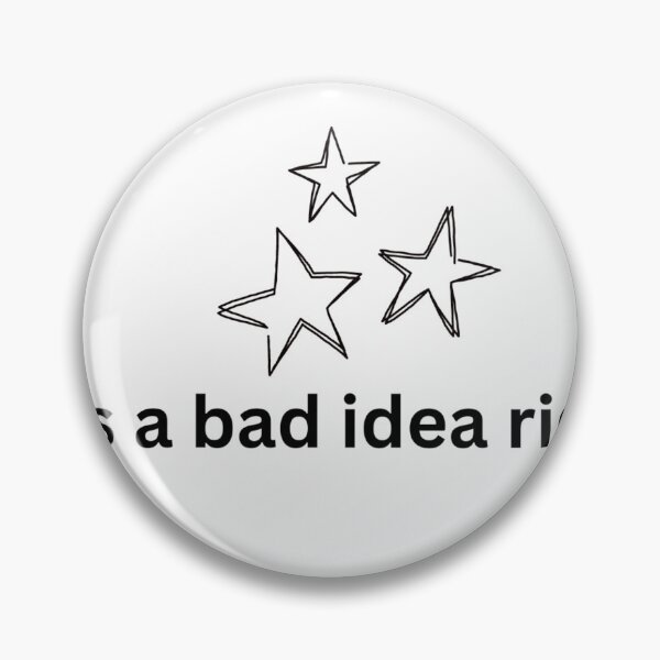 Item preview, Bad Idea Right? designed and sold by MarleyGH.