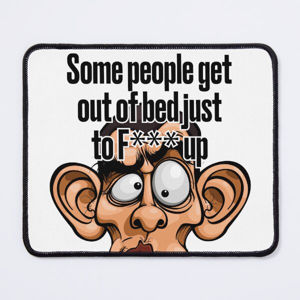 Item preview, Some people get out of bed just to f*** up designed and sold by KomodoClown.