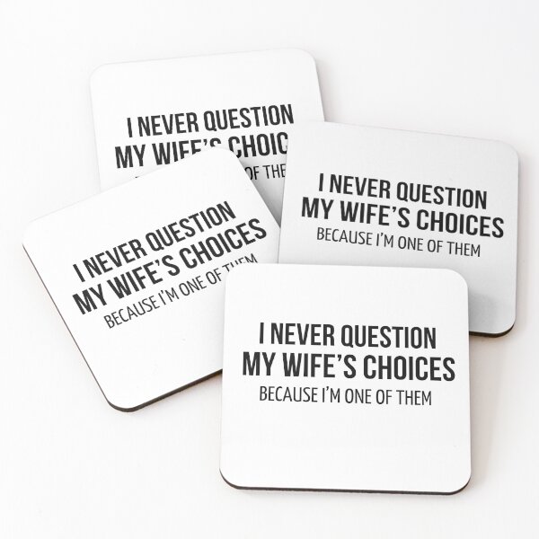 Item preview, Funny Husband, I Never Question My Wife's Choices Sarcastic Saying Humor designed and sold by ZACK ART.