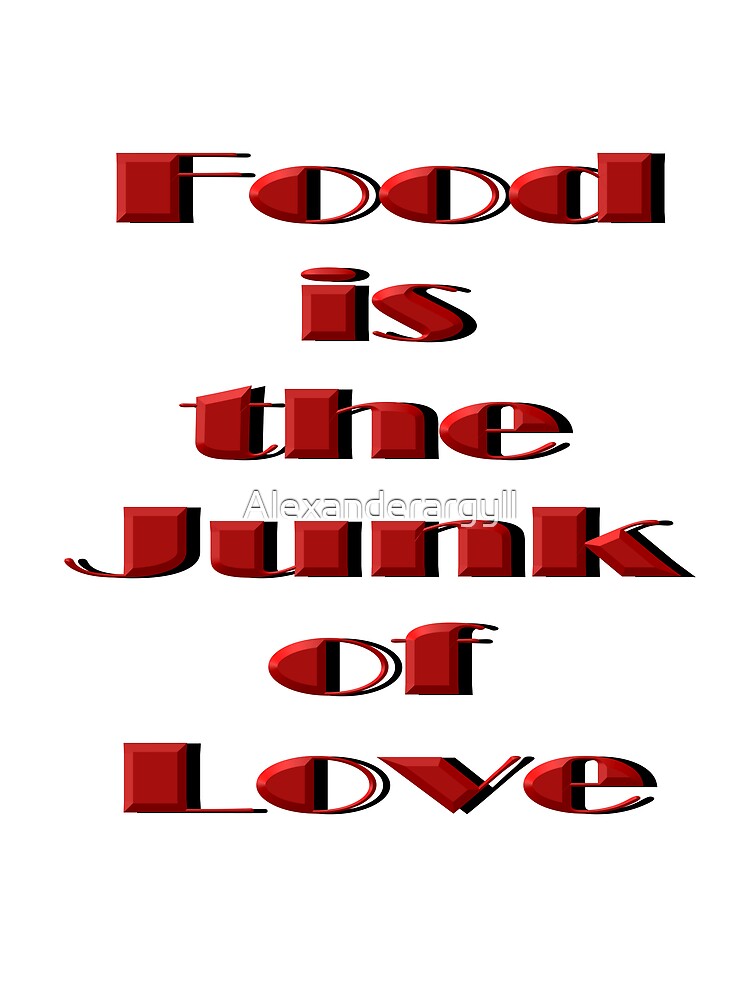 Food Junk Love tee by Alexanderargyll
