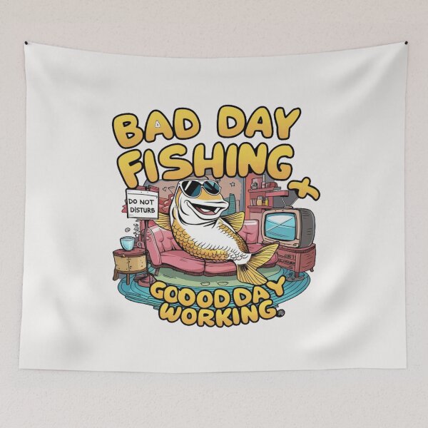 Item preview, Bad day fishing & Good day working designed and sold by HOMEDESIGNPRINT.