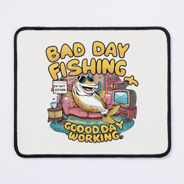 Item preview, Bad day fishing & Good day working designed and sold by HOMEDESIGNPRINT.
