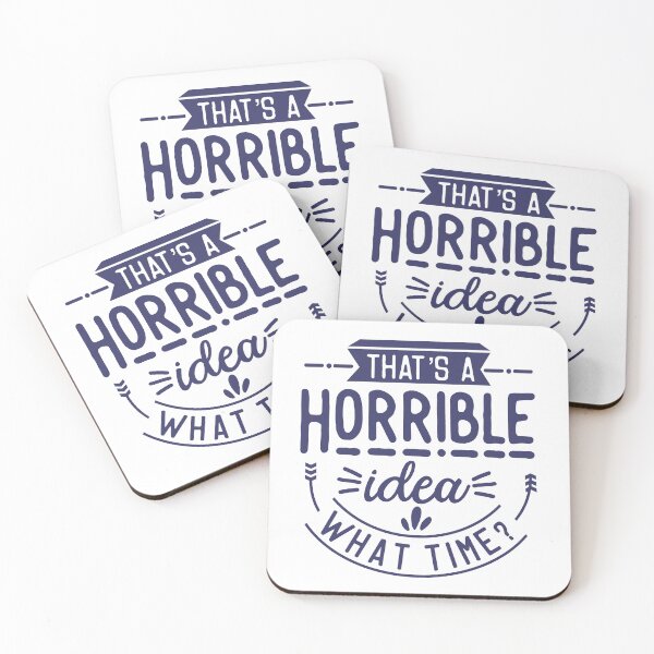 Item preview, That's a Horrible Idea - What Time? designed and sold by TrinketTeez.