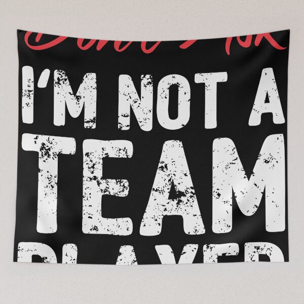 Item preview, Don't Ask - I'm not a Team Player designed and sold by KickStart-Molly.