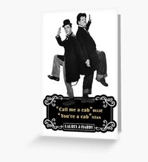 Laurel & Hardy - Call Me A Cab Ollie' You’re A Cab Stan Greeting Card