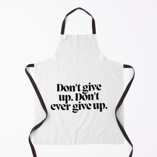 Item preview, Don't give up. Don't ever give up.  designed and sold by CharmStudio.