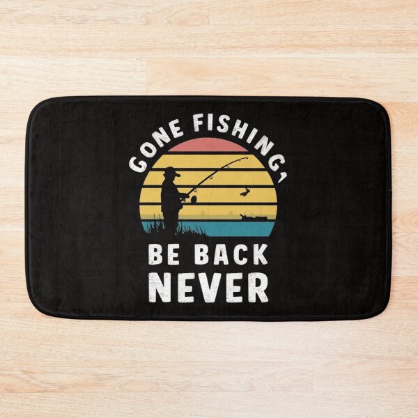 Item preview, Gone fishing, be back never designed and sold by HOMEDESIGNPRINT.