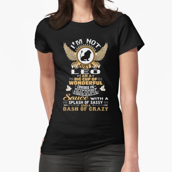 I AM NOT JUST A LEO Fitted T-Shirt