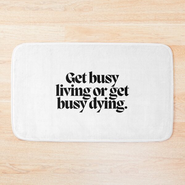 Item preview, Get busy living or get busy dying.  designed and sold by CharmStudio.