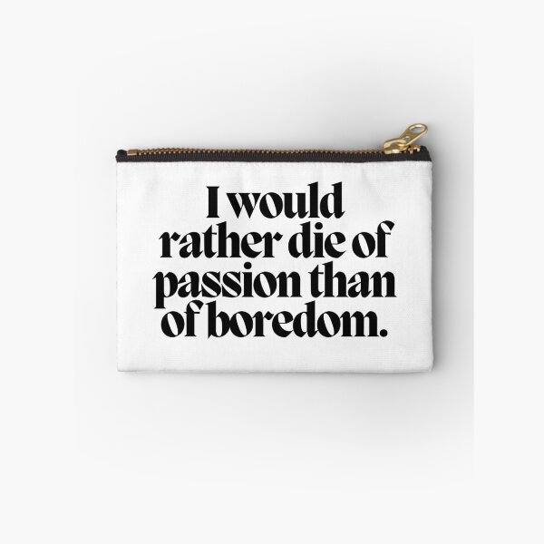 Item preview, I would rather die of passion than of boredom.  designed and sold by CharmStudio.