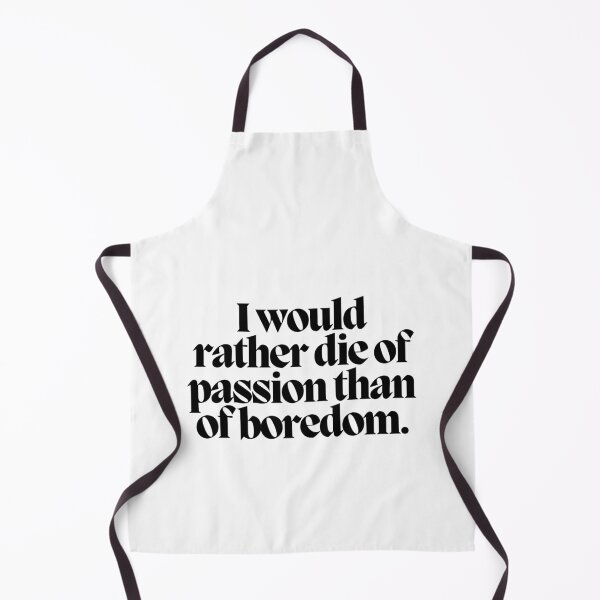 Item preview, I would rather die of passion than of boredom.  designed and sold by CharmStudio.