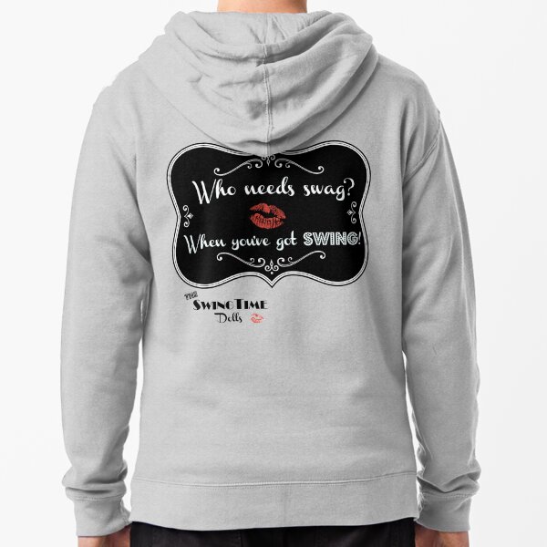 Who needs swag, when you've got SWING! Zipped Hoodie