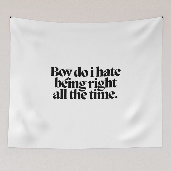 Item preview, Boy do i hate being right all the time.  designed and sold by CharmStudio.