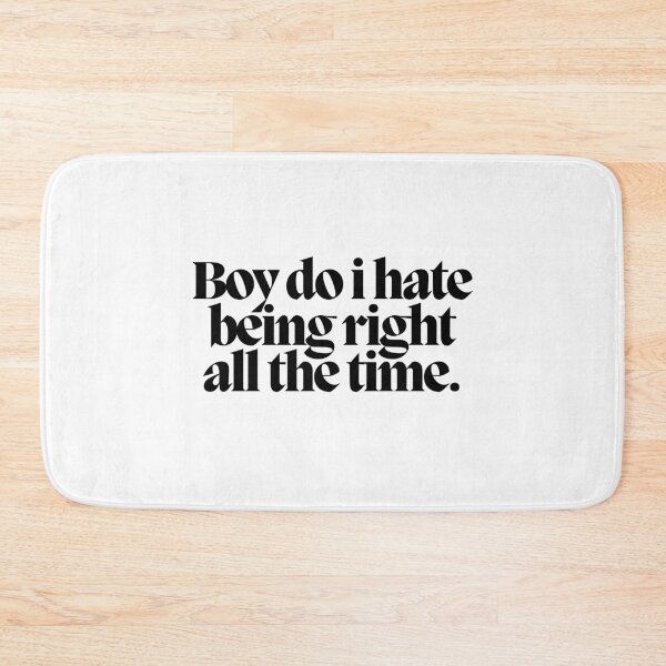 Item preview, Boy do i hate being right all the time.  designed and sold by CharmStudio.