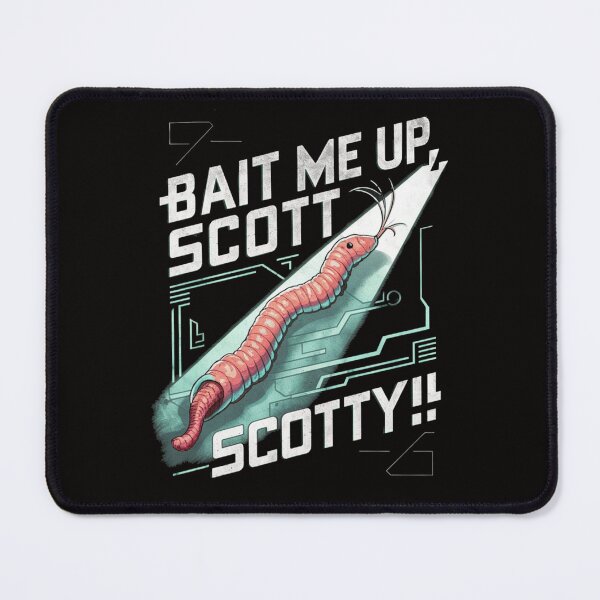 Item preview, Bait Me Up, Scotty! designed and sold by HOMEDESIGNPRINT.