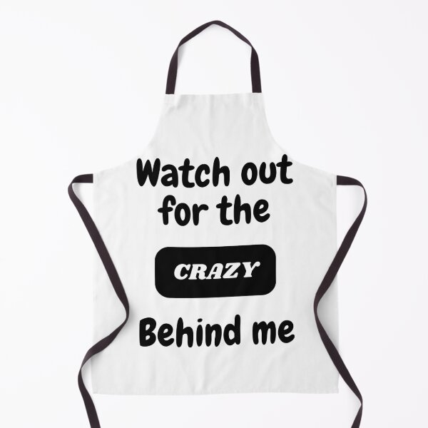 Item preview, Watch out for the crazy behind me designed and sold by REHANEH.