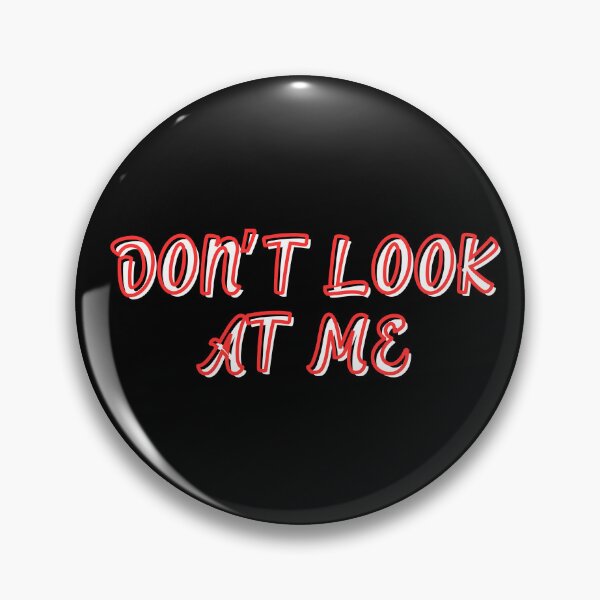 Item preview, Don't Look at Me Funny Quote designed and sold by MateZone.