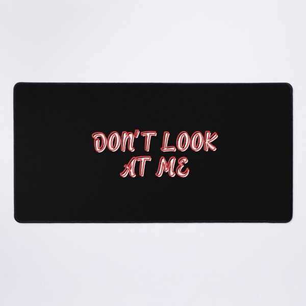 Item preview, Don't Look at Me Funny Quote designed and sold by MateZone.