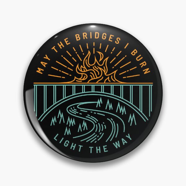 Item preview, May The Bridges I Burn Light The Way designed and sold by DOODL.