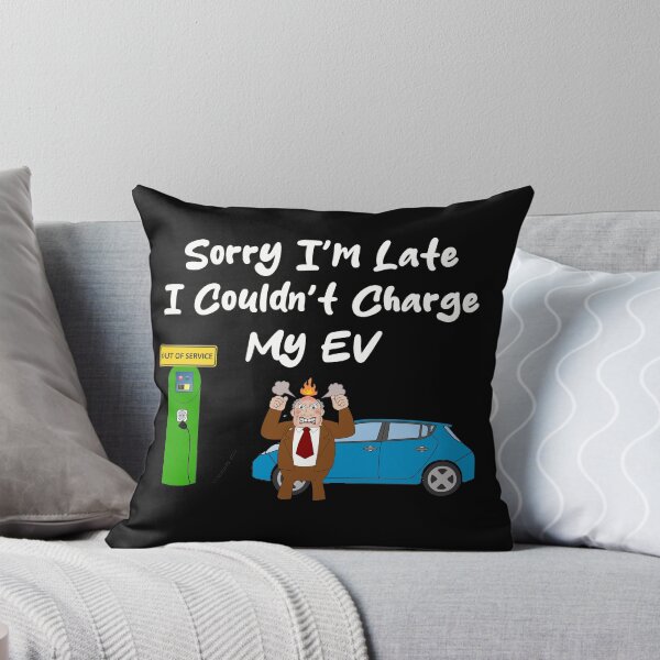 Item preview, Sorry I'm Late, I Couldn't Charge My EV - Electric Vehicle Charging Station Out Of Service designed and sold by Oaks Creations.