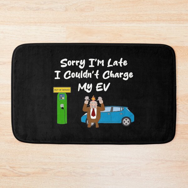 Item preview, Sorry I'm Late, I Couldn't Charge My EV - Electric Vehicle Charging Station Out Of Service designed and sold by Oaks Creations.