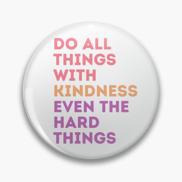 Item preview, Do all things with Kindness, even the hard things designed and sold by ParenthoodPuns.