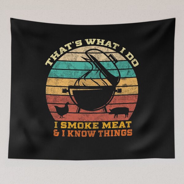 Item preview, that's what i do i smoke meat and i know things meat lovers designed and sold by PrintItStudio.