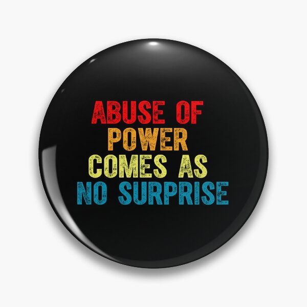 Item preview, Abuse Of Power Comes As No Surprise designed and sold by QUOTABLE STICKERS.