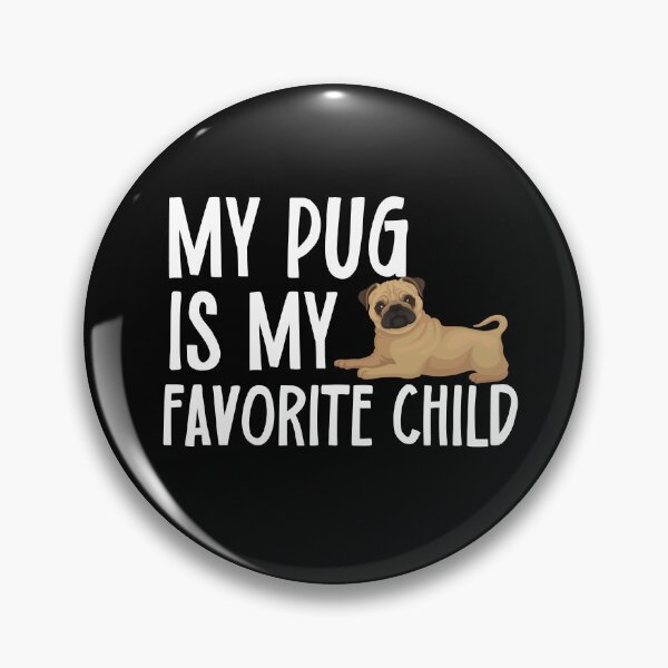 Item preview, My Pug Is My Favorite Child designed and sold by TheAnimalZ00.
