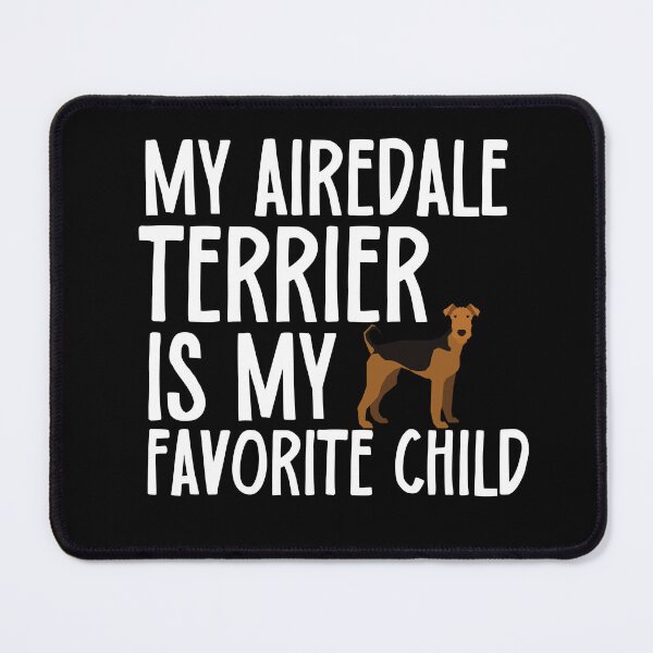 Item preview, My Airedale Terrier Is My Favorite Child designed and sold by TheAnimalZ00.