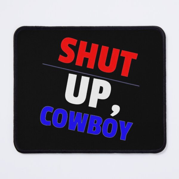 Item preview, Shup Up Cowboy! designed and sold by kerabat.
