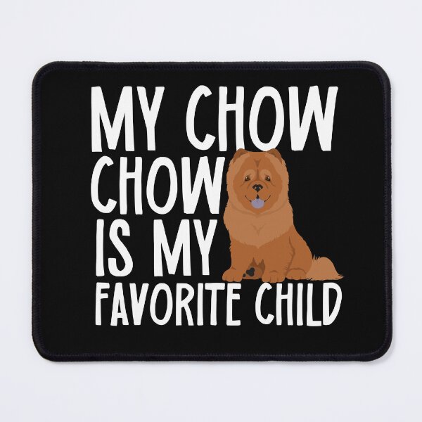 Item preview, My Chow Chow Is My Favorite Child designed and sold by TheAnimalZ00.