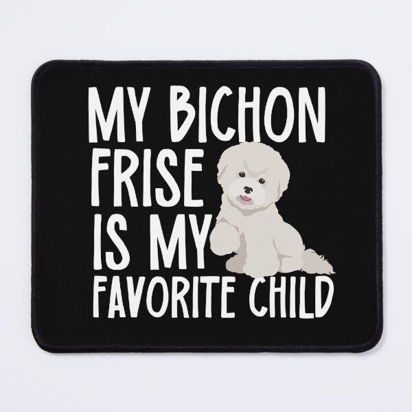 Item preview, My Bichon Frise Is My Favorite Child designed and sold by TheAnimalZ00.