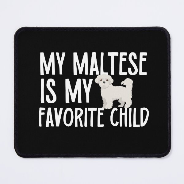 Item preview, My Maltese Is My Favorite Child designed and sold by TheAnimalZ00.