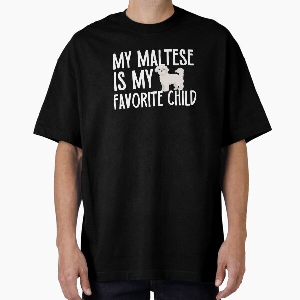 Item preview, My Maltese Is My Favorite Child designed and sold by TheAnimalZ00.