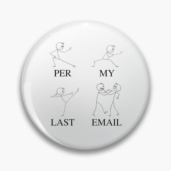 Item preview, As Per My Last Email | Funny Coworker Email Humor Meme with Martial Arts Fighting Stick Man | Corporate Work Email Lingo designed and sold by moproconcepts.