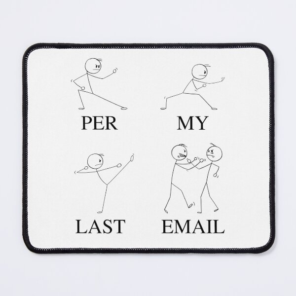 Item preview, As Per My Last Email | Funny Coworker Email Humor Meme with Martial Arts Fighting Stick Man | Corporate Work Email Lingo designed and sold by moproconcepts.