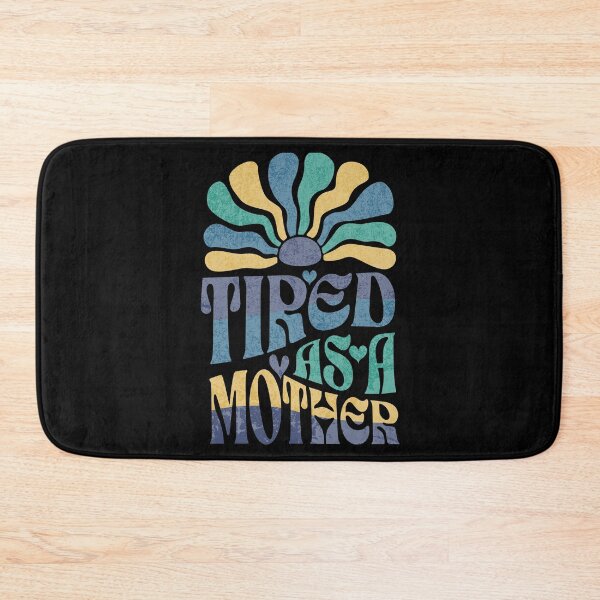 Item preview, Tired As A Mother designed and sold by Twisted-Teeze.
