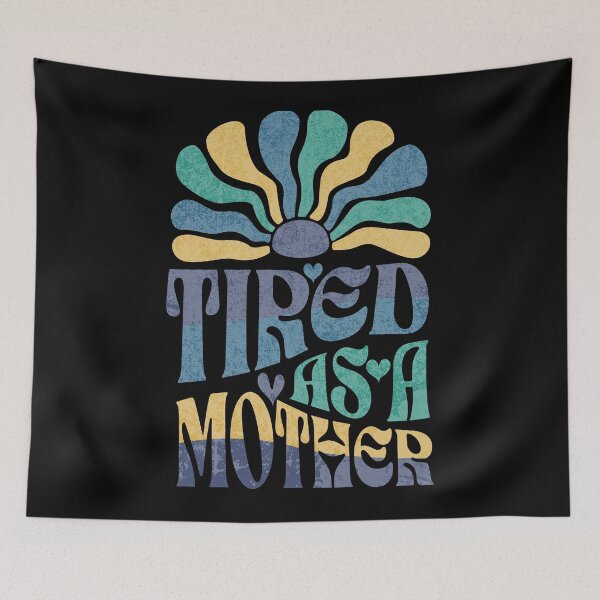 Item preview, Tired As A Mother designed and sold by Twisted-Teeze.