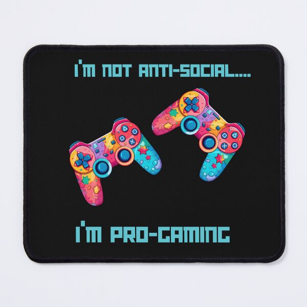 Item preview, I'm Not Anti-social...I'm Pro-Gaming designed and sold by AlienOccupation.