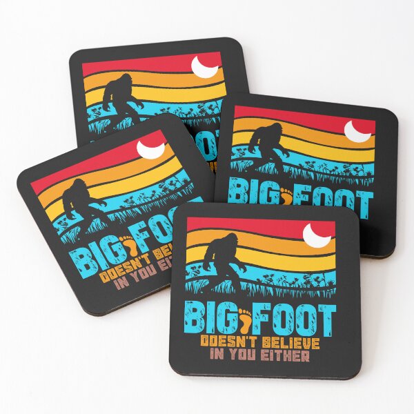 Item preview, Bigfoot Doesn't Believe In You Either designed and sold by AlienOccupation.