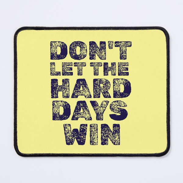 Item preview, Don't let the Hard Days win designed and sold by 87-Aesthetics.