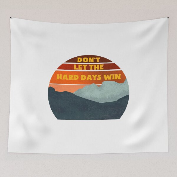 Item preview, Don't let the Hard Days win designed and sold by 87-Aesthetics.