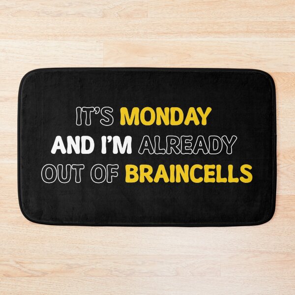 Item preview, It's Monday And I'm Already Out Of Braincells. designed and sold by Shiraufa.