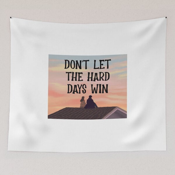 Item preview, Don't let the Hard Days win designed and sold by 87-Aesthetics.