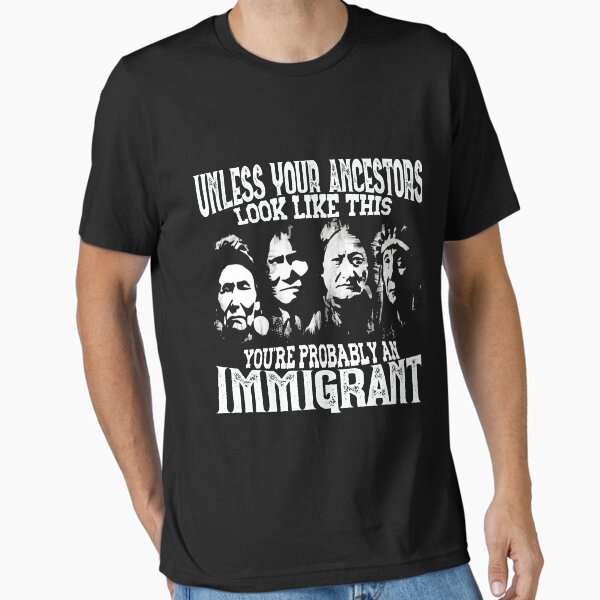 Item preview, Unless Your Ancestors look Like This You’re Probably An Immigrant designed and sold by mixedshop.
